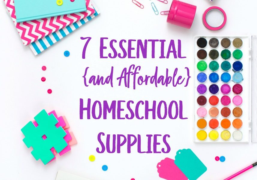 Essential homeschool supplies | 7 affordable homeschool supplies | favorite homeschooling supplies | the best school supplies