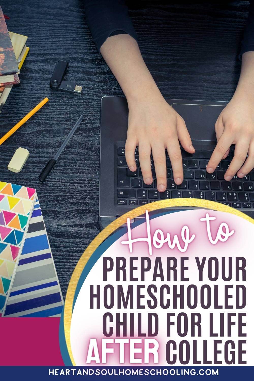How to Prepare Your Homeschooled Child for Life After College - Heart ...